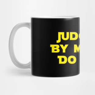 Judge Me By My Size Do You? Mug